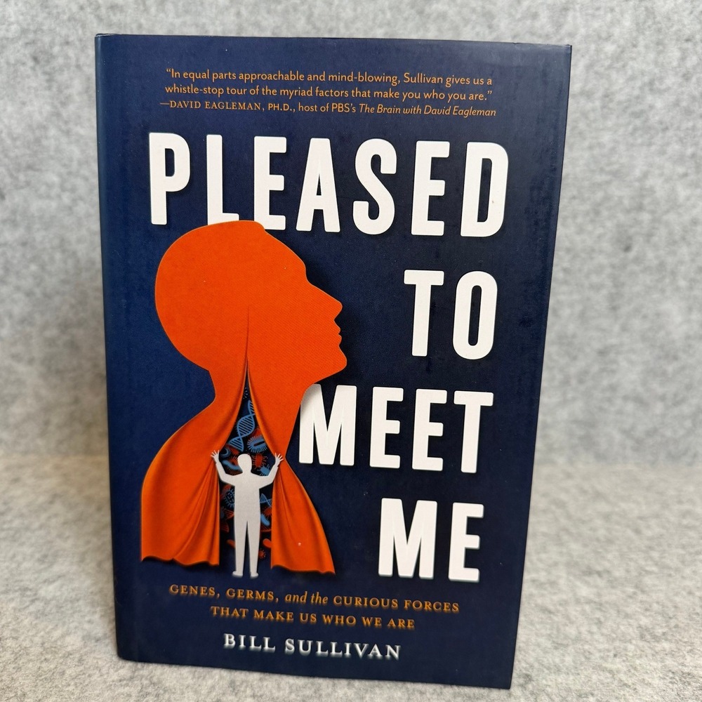 Pleased to Meet Me: Genes, Germs, and the Curious Forces That Make Us Who We Are